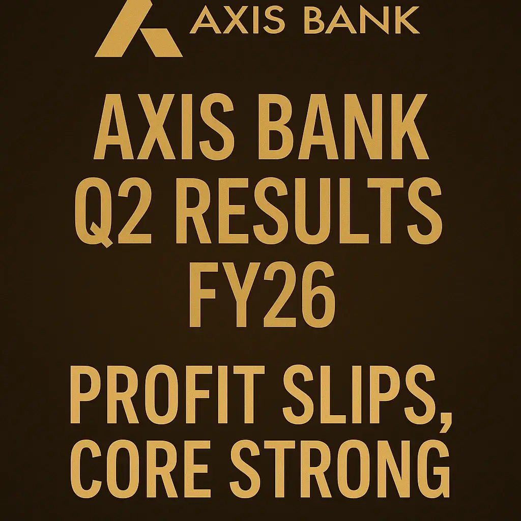 Dark gold cinematic featured image showing “Axis Bank Q2 Results FY26 — Profit Slips, Core Strong” in elegant typography on a premium background.