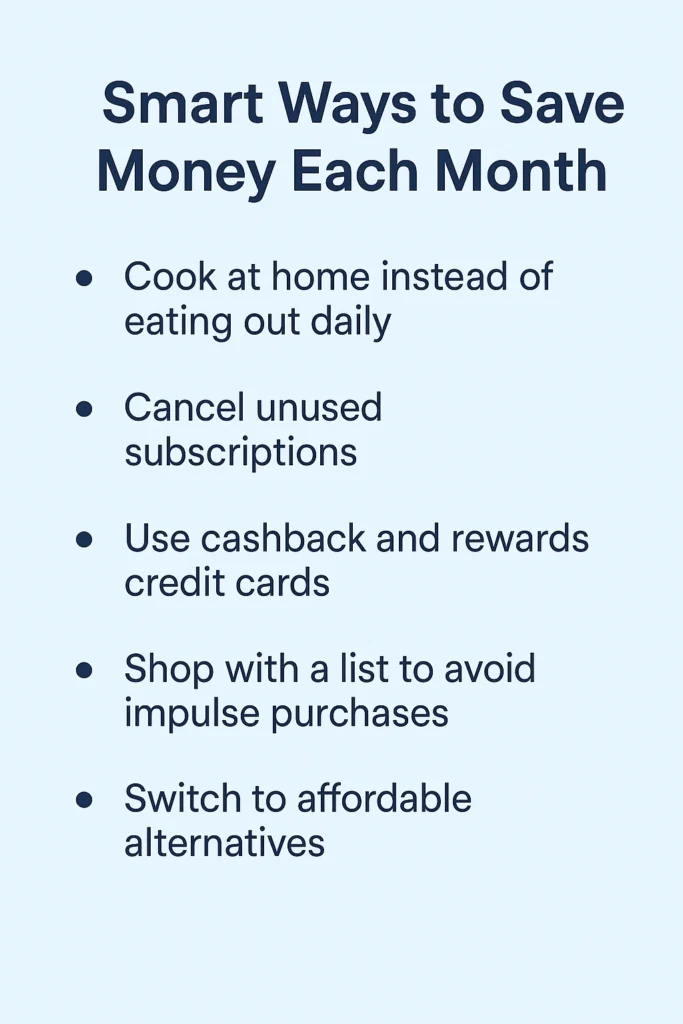 Smart Ways to Save Money Each Month – Practical money saving strategies Infographic showing smart ways to save money each month including cooking at home, canceling subscriptions, and using cashback cards.